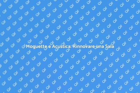 Sostituzione Moquette Sala Concerto