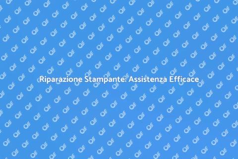 Riparazione Stampante: Soluzione Rapida