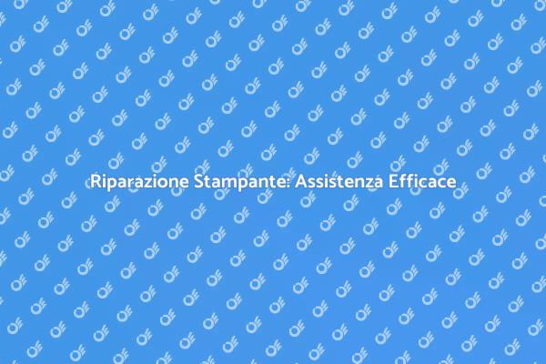 Riparazione Stampante: Risolvi Subito!