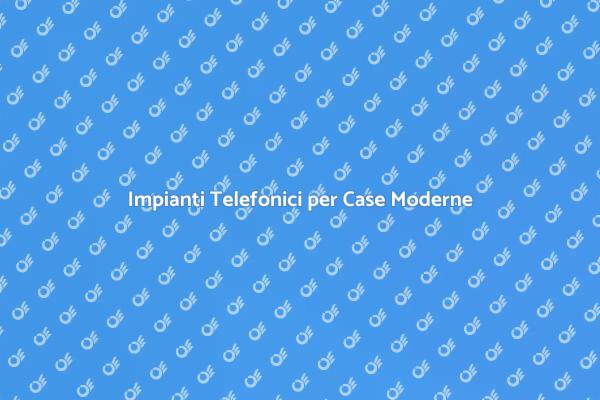 Progettazione Efficiente Impianti Telefonici