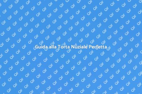 Comprare una Torta Nuziale Perfetta