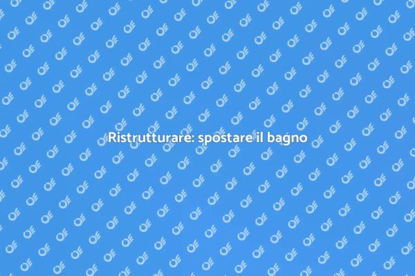 Trasforma la tua casa con il bagno