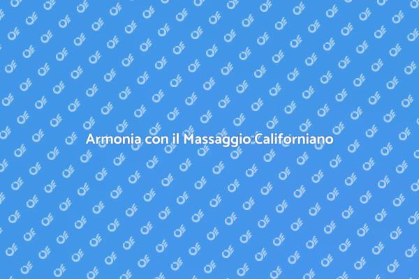 Rilassati con il Massaggio Californiano