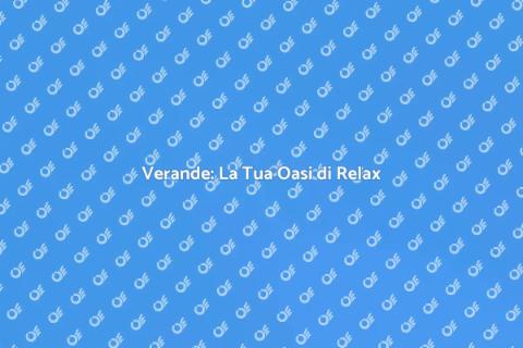 Verande: Spazi da Vivere e Relax