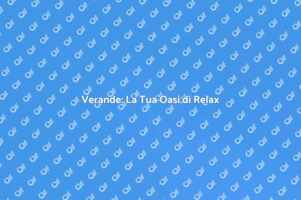 Verande: Unione di Interno ed Esterno