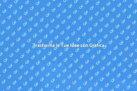 Progettazione Grafica: Potenzia le Tue Idee
