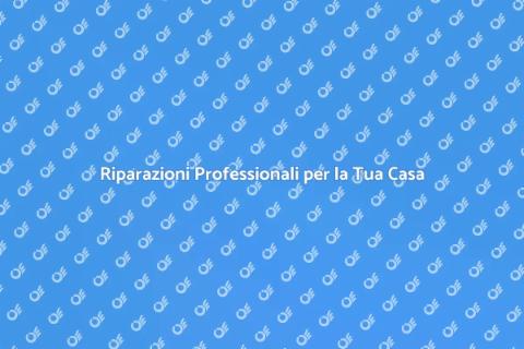 Servizio di Riparazione per la Casa