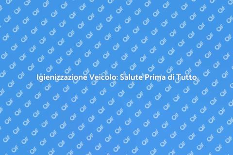 Igienizzazione della Macchina Sicura