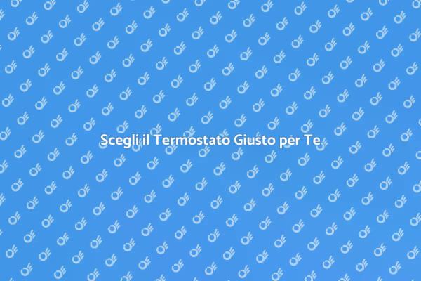 Termostato: Comfort e Risparmio Energetico
