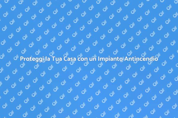 Investi nella Sicurezza Antincendio