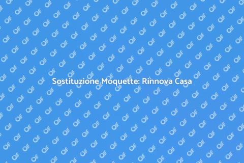 Rimozione e Sostituzione Moquette