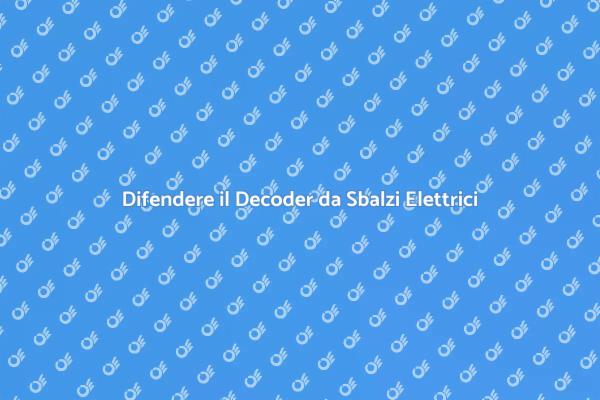 Come Proteggere il Tuo Decoder Elettrico