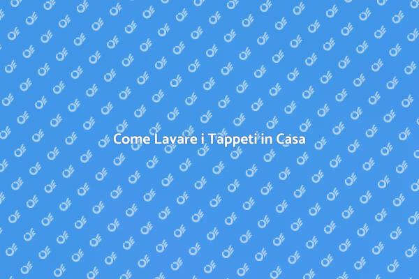 Lavaggio Tappeti: Fai da Te Facile