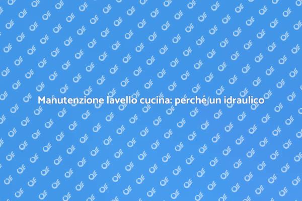 Perché contattare un idraulico per il lavello