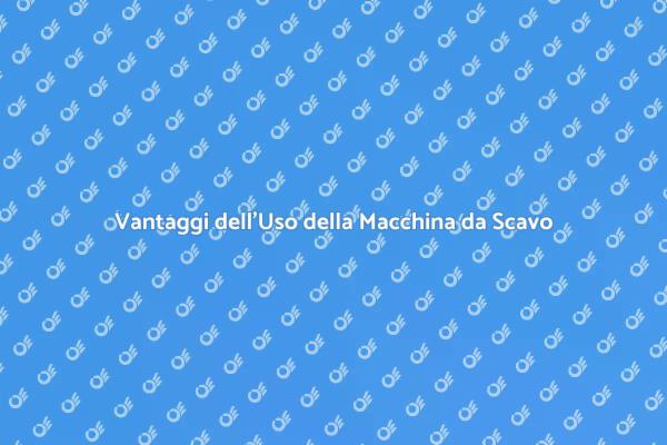 Perché Scegliere una Macchina da Scavo?