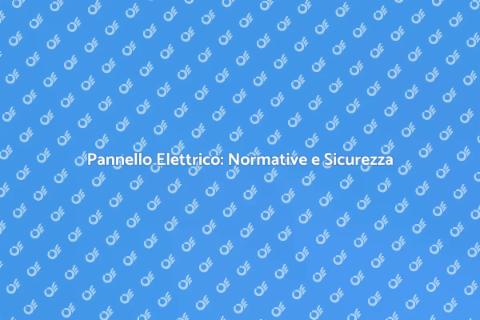 Aggiornamento Pannello Elettrico Normative