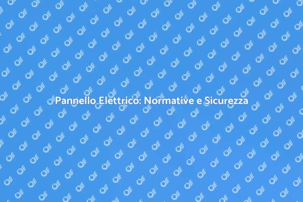 Aggiornare il Pannello Elettrico: Perché?