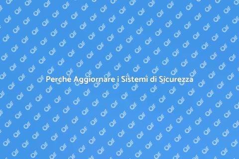 Aggiornamento Sistemi di Sicurezza
