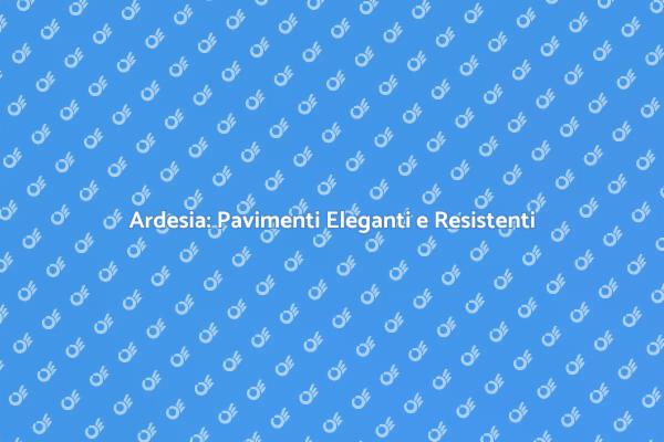 Eleganza e Funzionalità con Ardesia