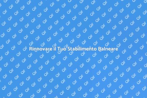 Ristrutturare il tuo Stabilimento Balneare