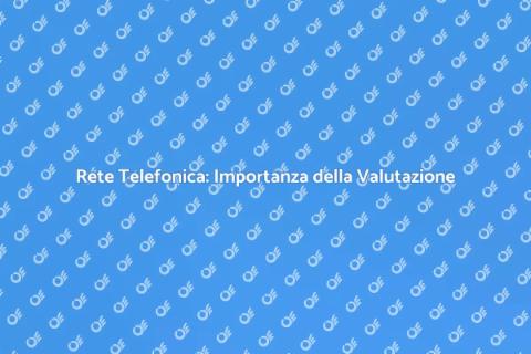Valutazione Rete Telefonica Efficiente
