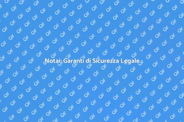 Il Ruolo Cruciale del Notaio