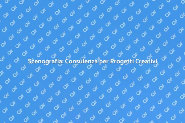 Trasforma le tue Idee con la Scenografia