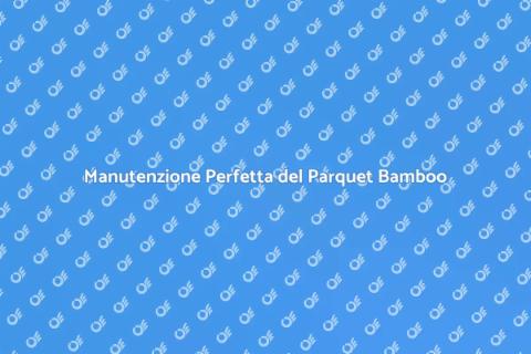 Pulizia del Parquet Bamboo: Guida Essenziale