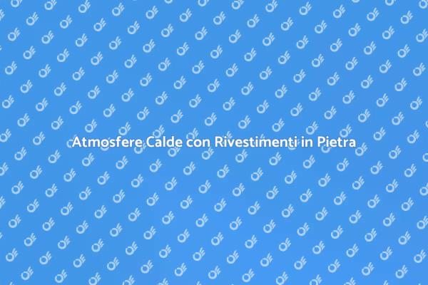 Trasforma la Tua Casa con la Pietra