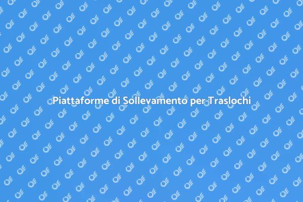 Semplifica i Traslochi con Piattaforme