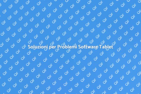 Risolvi i Problemi del Tuo Tablet
