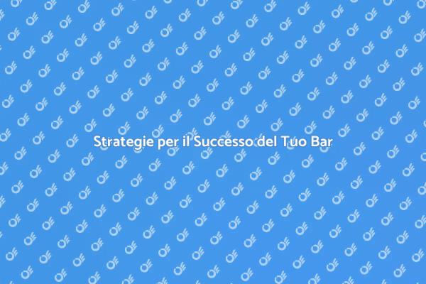 Come Gestire Efficacemente un Bar