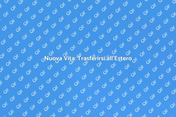 Trasferirsi in un Nuovo Paese