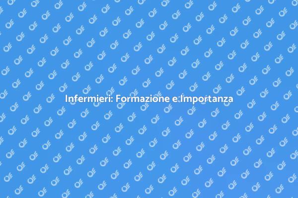 Formazione Infermieristica: Un Pilastro