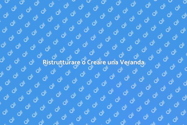 Costruzione e Ristrutturazione Veranda
