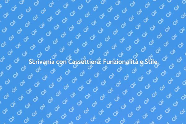 La Scrivania Ideale per Ogni Casa