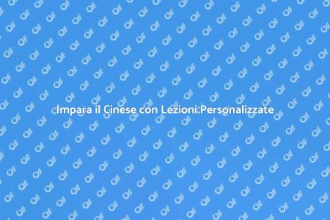 Lezioni di Lingua Cinese Personalizzate