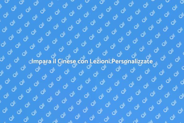 Trasforma il Tuo Apprendimento del Cinese