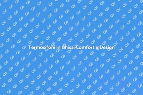 Termosifoni in Ghisa: Calore e Stile