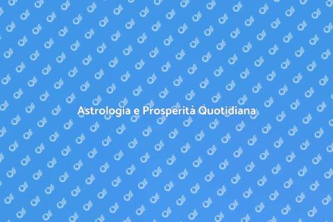 Previsione Astrologica per Prosperità