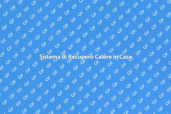 Installare un Sistema di Recupero Calore