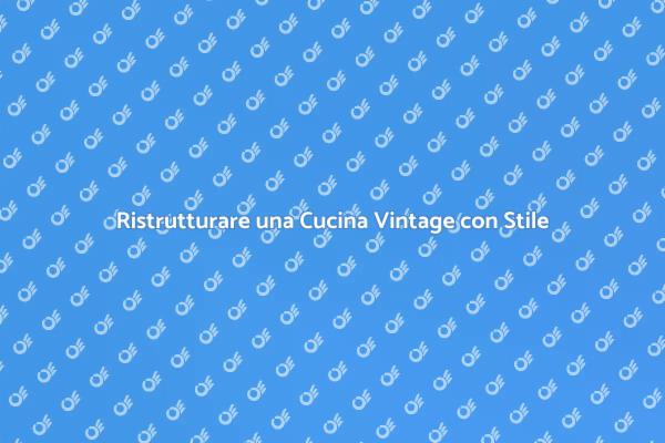 Cucina Vintage: Un Restauro Affascinante
