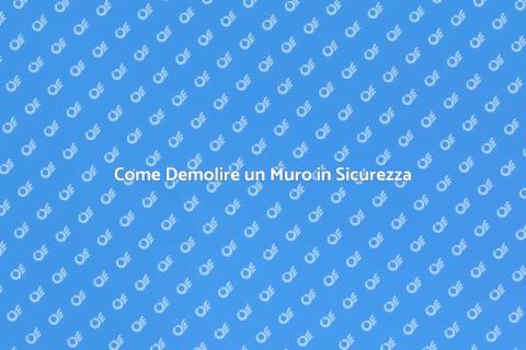 Demolire un Muro: Guida Completa