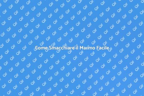 Smacchiare Marmo: Guida Completa
