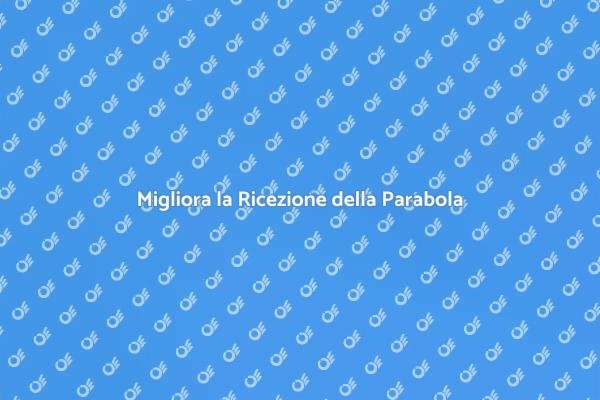 Ottimizzazione Ricezione Parabola TV