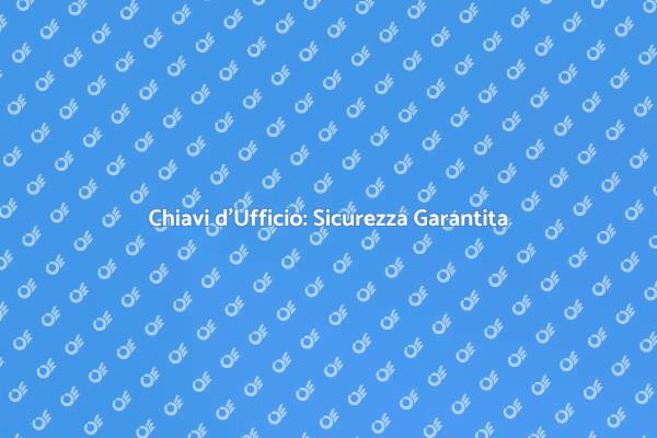 Chiavi d'Ufficio: Comodità e Sicurezza
