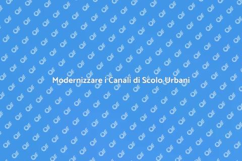Rinnovare Canali Scolo Urbani