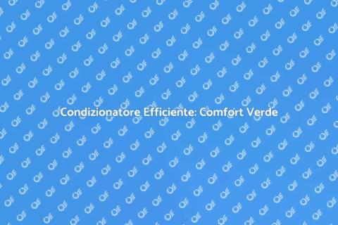 Efficienza del Condizionatore Sostenibile