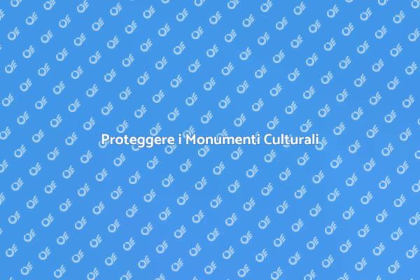 Salvaguardia dei Monumenti Culturali
