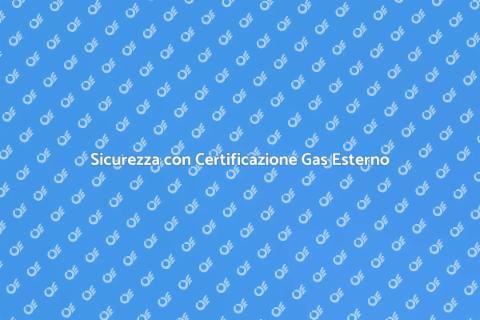 Certificazione Impianto Gas Esterno